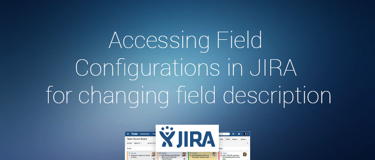 Accessing Field Configurations in JIRA for changing field description